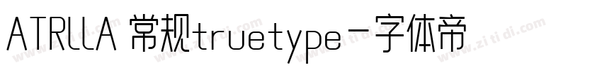 ATRLLA 常规truetype字体转换